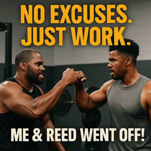 cover for 🔥 NO EXCUSES. JUST WORK. 💪 ME & REED WENT OFF!